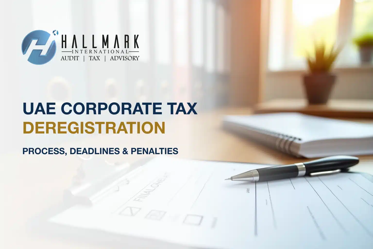 UAE Corporate Tax Deregistration: Process, Deadlines & Penalties